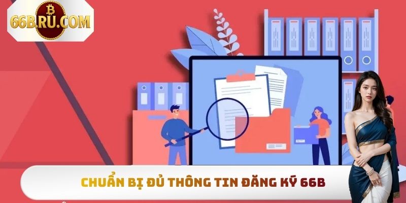 Chuẩn bị đủ thông tin đăng ký 66b