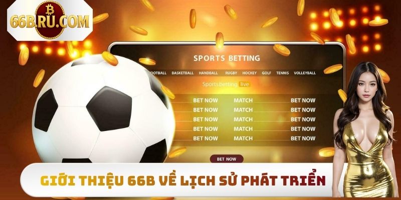 Giới thiệu 66b về lịch sử phát triển