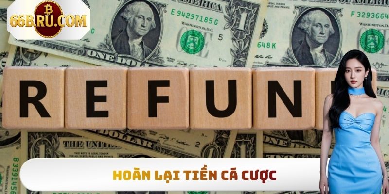 Hoàn lại tiền cá cược 
