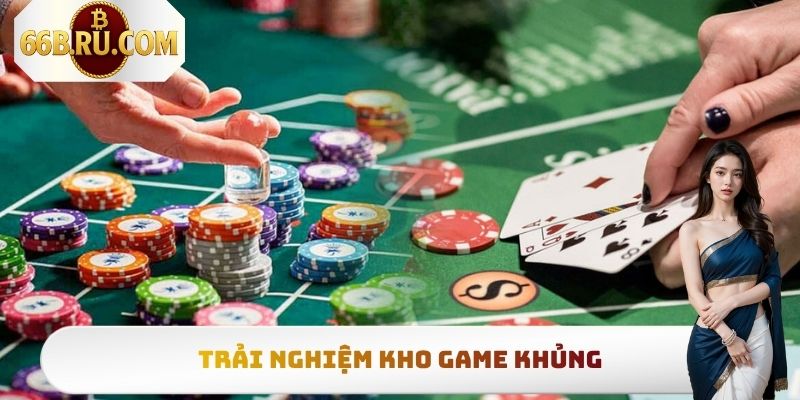 Trải nghiệm kho game khủng